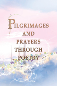 Pilgrimages and Prayers Through Poetry