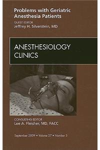 Problems with Geriatric Anesthesia Patients, an Issue of Anesthesiology Clinics