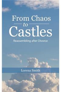 From Chaos to Castles