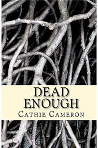 Dead Enough: A Story of Suspense and Intrigue