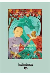 Shadow Sister: Dragonkeeper (Book 5) (Large Print 16pt)