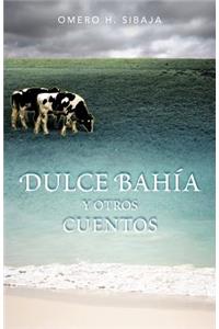 Dulce Bah A Y Otros Cuentos