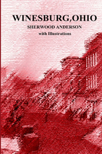 Winesburg, Ohio by Sherwood Anderson with Illustrations