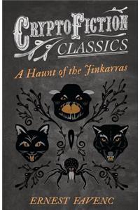 Haunt of the Jinkarras (Cryptofiction Classics - Weird Tales of Strange Creatures)