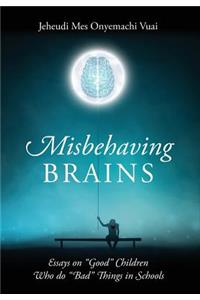 Misbehaving Brains