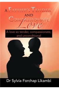 A Father's Tender and Compassionate Love