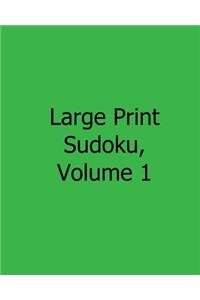 Large Print Sudoku, Volume 1