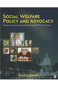 Social Welfare Policy and Advocacy: Advancing Social Justice Through 8 Policy Sectors