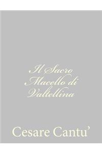 Il Sacro Macello di Valtellina