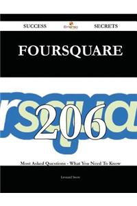 Foursquare 206 Success Secrets - 206 Most Asked Questions on Foursquare - What You Need to Know