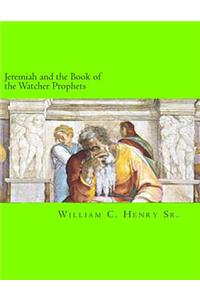 Jeremiah and the Book of the Watcher Prophets