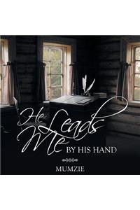 He Leads Me by His Hand
