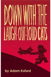 Down with the Laugh-Out-Loud Cats