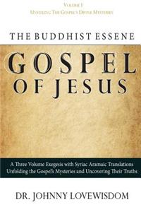 Buddhist Essene Gospel of Jesus Volume I