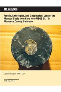 Fossils, Lithologies, and Geophysical Logs of the Mancos Shale from Core Hole USGS CL-1 in Montrose Country, Colorado