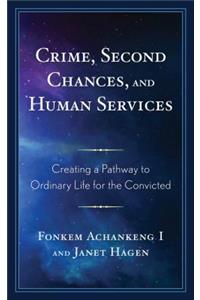 Crime, Second Chances, and Human Services