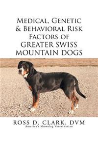 Medical, Genetic & Behavioral Risk Factors of Greater Swiss Mountain Dogs