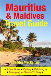 Mauritius & Maldives Travel Guide