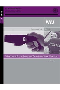 Police Use of Force, Tasers and Other Less-Lethal Weapons