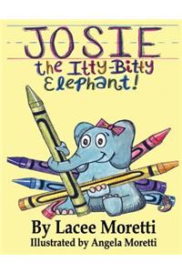 Josie The Itty-Bitty Elephant