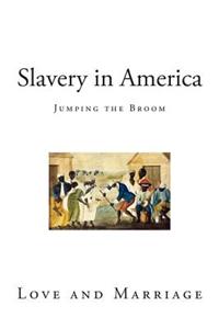 Slavery in America: Love and Marriage