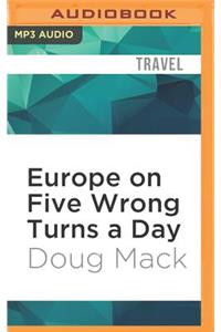 Europe on Five Wrong Turns a Day