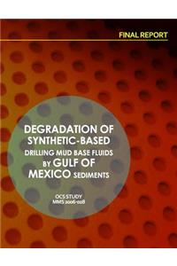 Degradation of Synthetic-Based Drilling Mud Base Fluids by Gulf of Mexico Sediments Final Report