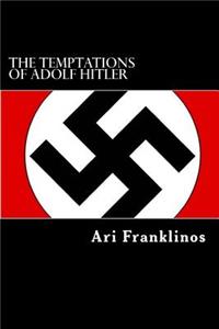 The Temptations of Adolf Hitler