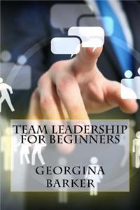 Team Leadership For Beginners