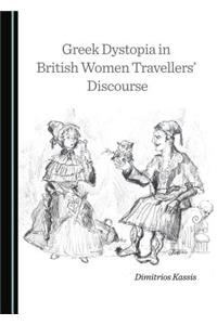 Greek Dystopia in British Women Travellers’ Discourse