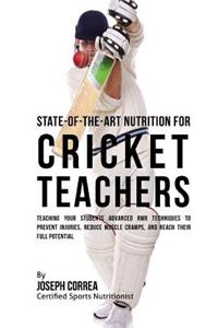 State-Of-The-Art Nutrition for Cricket Teachers