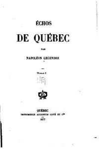 Échos de Québec - Tome I