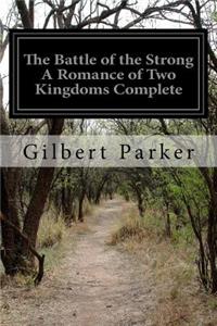Battle of the Strong A Romance of Two Kingdoms Complete