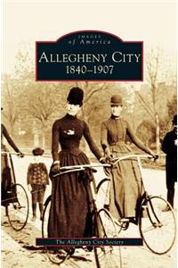 Allegheny City 1840-1907