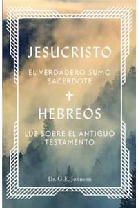 Jesucristo El Verdadero Sumo Sacerdote
