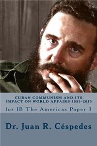 Cuban Communism and its Impact on World Affairs