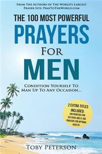 Prayer the 100 Most Powerful Prayers for Men 2 Amazing Books Included to Pray for Six Pack ABS & Optimal Health: Condition Yourself to Man Up to Any Occasion