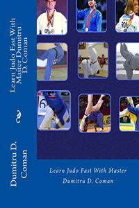 Learn Judo Fast With Master Dumitru D. Coman