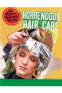 Horrendous Hair Care