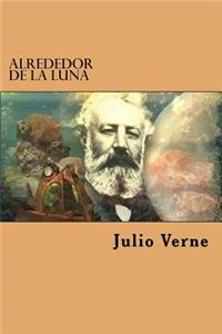 Alrededor de la Luna (Spanish Edition)