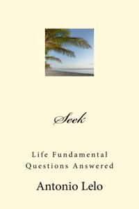 Seek: Life Fundamental Questions Answered