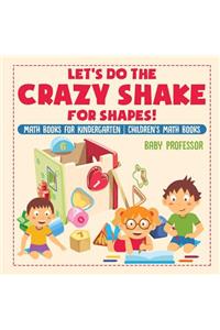 Let's Do the Crazy Shake for Shapes! Math Books for Kindergarten Children's Math Books