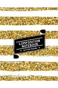 Composition Notebook Glitter Feeling: Ruled Paper Journal (Extra Large 8x10 Inches) - Gold & White Shining Glitter