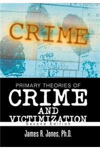 Primary Theories of Crime and Victimization