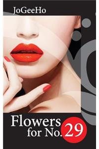 Flowers for No. 29