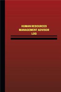 Human Resources Management Advisor Log (Logbook, Journal - 124 pages, 6 x 9 inch