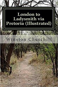 London to Ladysmith Via Pretoria (Illustrated)