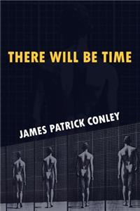 There Will Be Time