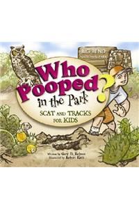 Who Pooped in the Park? Big Bend National Park: Scat & Tracks for Kids