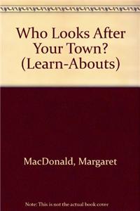 Who Looks After Your Town?